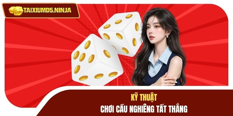 Kỹ thuật chơi cầu nghiêng tất thắng