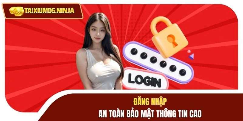 Đăng nhập an toàn bảo mật thông tin cao