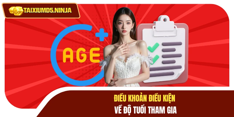 Điều Khoản Điều Kiện 1 Điều khoản điều kiện về độ tuổi tham gia