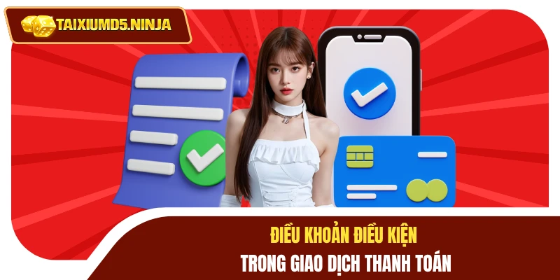 Điều Khoản Điều Kiện 3 Điều khoản điều kiện trong giao dịch thanh toán