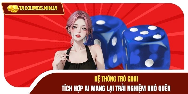 Game Tài Xỉu F88 Siêu Phẩm Giải Trí Bạn Không Nên Bỏ Lỡ 3 Hệ thống trò chơi tích hợp AI mang lại trải nghiệm khó quên