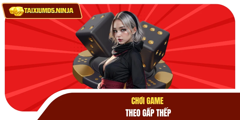 Chơi game theo gấp thếp