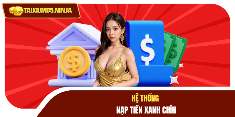 Hệ thống nạp tiền xanh chín
