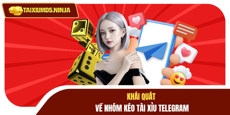 Nhóm Kéo Tài Xỉu Telegram | Bí Quyết Thắng 90% Mỗi Ngày 2 Khái quát về nhóm kéo tài xỉu Telegram