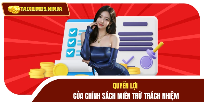 Quyền lợi của chính sách miễn trừ trách nhiệm