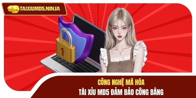 Công nghệ mã hóa Tài Xỉu MD5 đảm bảo công bằng