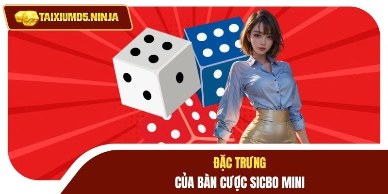 Tài Xỉu Mini Đẳng Cấp Cược Đa Nhiệm Không Phải Chờ Đợi 2 Đặc trưng của bàn cược sicbo mini