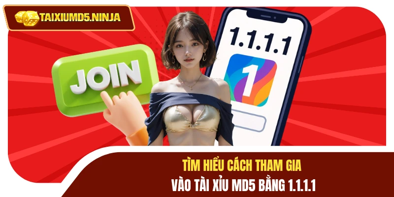 Tìm hiểu cách tham gia vào tài xỉu MD5 bằng 1.1.1.1