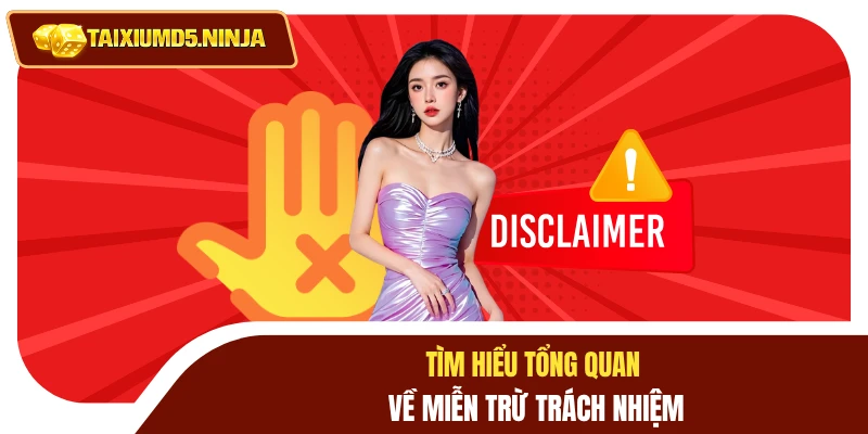 Tìm hiểu tổng quan về miễn trừ trách nhiệm