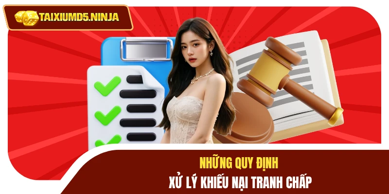 Điều Khoản Điều Kiện 2 Những quy định xử lý khiếu nại tranh chấp